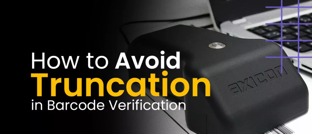 how to avoid truncation in barcode verification
